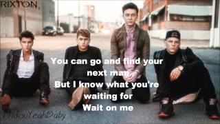 Rixton  Wait on Me Lyric Video [upl. by Rengaw387]