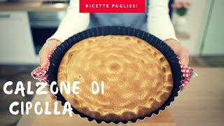 Calzone di cipolla alla barese  Ricetta originale pugliese [upl. by Nylrac]