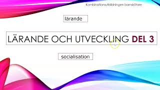 Lärande och utveckling del 3 LÄRANDE OCH SOCIALISATION [upl. by Sukey406]