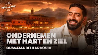 Ondernemen met Hart en Ziel Oussama Belkaraouias Verhaal – EP55 [upl. by Ryter]