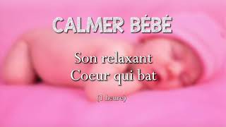 Son relaxant pour calmer Bébé  Coeur qui bat  endormir bébé  relaxation bébé [upl. by Nylaras281]