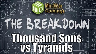 The Breakdown Thousand Sons vs Tyranids [upl. by Hufnagel]