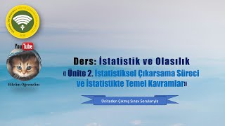 AUZEF Ders İstatistik ve Olasılık Ünite 2 İstatistiksel Çıkarsama Süreci ve Temel Kavramlar [upl. by Estele761]