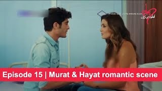 Pyaar Lafzon Mein Kahan Episode 15  Murat amp Hayat romantic scene [upl. by Dessma]