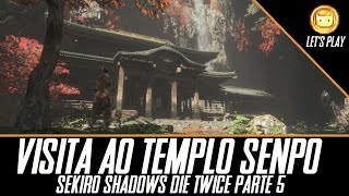 SEKIRO Masmorra Abandonada e Templo Senpo 5 Lets Play  Aquele Cara [upl. by Brenza849]