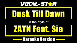 ZAYN Feat Sia  Dusk Till Dawn Karaoke Version with Lyrics HD VocalStar Karaoke [upl. by Daphie]