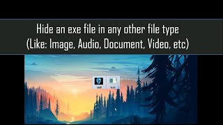 Hide an exe file with any other file Typelike image audio video [upl. by Aneg]