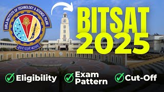 BITSAT 2025  All about BITSAT  Eligibility Criteria  Exam Pattern  Cut off  BITS Pilani [upl. by Stephenson]