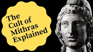 The Cult of Mithras Explained [upl. by Nnaid]