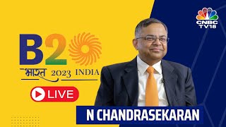 LIVE B20 India Chair N Chandrasekaran Addresses The Media  G20 Summit  CNBC TV18 LIVE [upl. by Deppy]