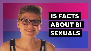 15 Facts About Bisexuals [upl. by Hayilaa510]