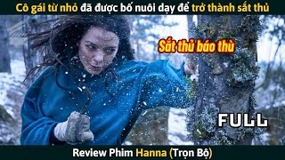 Review Phim Cô Gái Từ Nhỏ Đã Được Bố Nuôi Dạy Để Trở Thành Sắt Thủ [upl. by Ynehteb]