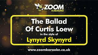 Lynyrd Skynyrd  The Ballad Of Curtis Loew Without Backing Vocals  Karaoke Version from Zoom [upl. by Arabela]