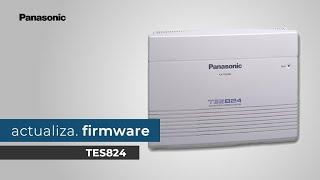 Actualización de Firmware para Conmutador Analógico Multilínea TES824 Panasonic [upl. by Inirt]