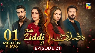 Woh Ziddi Si  Episode 21  15th Nov 2024  Aina Asif amp Shazeal Shaukat  SIA BEAUTY CREAM  HUM TV [upl. by Einaffyt]