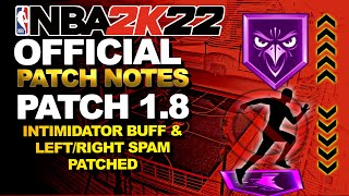 NBA 2K22 NEWS  OFFICIAL PATCH NOTES 18 CURRENT amp NEXTGEN SPEEDBOOSTING NERF amp INTIMIDATOR BUFF [upl. by Kihtrak]