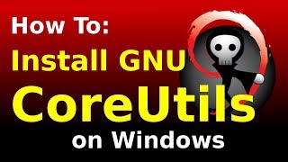 How To Install GNU CoreUtils on Windows [upl. by Esch]