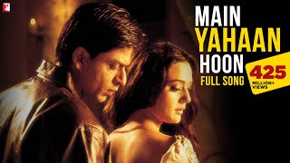 Main Yahaan Hoon  Full Song  VeerZaara  Shah Rukh Khan Preity Zinta  Madan Mohan Udit Narayan [upl. by Isej195]