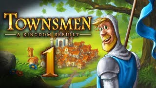 Lets Play Townsmen A Kingdom Rebuilt  1 [upl. by Sissie]