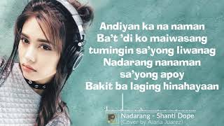 Nadarang  Shanti Dope Aiana Juarez Cover With Lyrics [upl. by Fonsie]