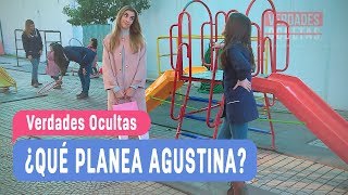 Verdades Ocultas  ¿Qué planea Agustina  Agustina y Rocío  Capítulo 12 [upl. by Eirroc]