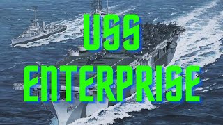 USS Enterprise CV6 The Legendary quotBig Equot in World War II [upl. by Znerol]