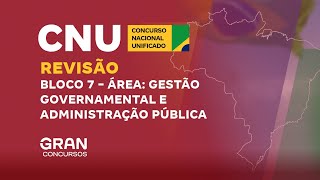 Concurso Nacional Unificado CNU  Revisão Bloco 7 Gestão Governamental e Adm Pública [upl. by Yrrag]