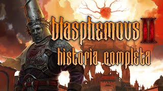 TODA la HISTORIA de BLASPHEMOUS 2 FINALES EXPLICADOS [upl. by Uball]