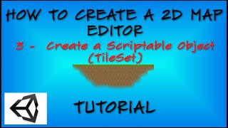 3 How To Create a 2D Map Editor in Unity Create a Scriptable ObjectTileSet C [upl. by Iel]