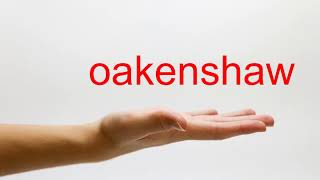 How to Pronounce oakenshaw  American English [upl. by Schell]