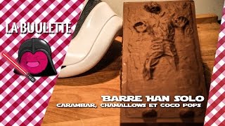 Recette  Barre Han Solo  La Buulette [upl. by Lechar]