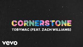 TobyMac  Cornerstone ft Zach Williams [upl. by Kylah468]