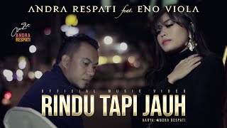 RINDU TAPI JAUH  Andra Respati feat Eno Viola Official Music Video [upl. by Flemings]