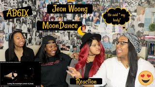 AB6IX JEON WOONG MOONDANCE REACTION [upl. by Rehpotsirhcnhoj]