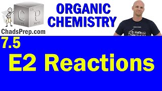 75 E2 Reactions  Organic Chemistry [upl. by Lehcir390]