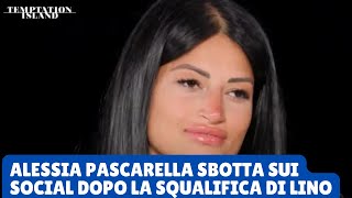 Alessia Pascarella sbotta sui social dopo la squalifica di Lino Giuliano dal gioco [upl. by Magulac]