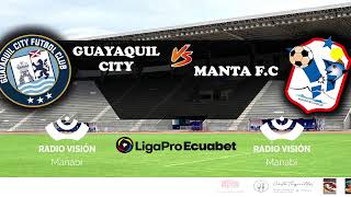 Guayaquil City VS Manta FC [upl. by Ivens]