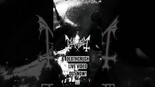 MAYHEM quotDEATHCRUSHquot LIVE VIDEO OUT NOW Mayhem Deathcrush TheTrueMayhemOfficial TheTrueMayhem [upl. by Hadnama650]