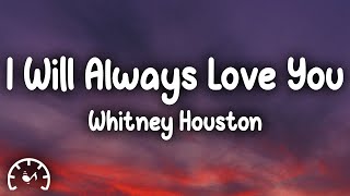 Whitney Houston  I Will Always Love You Lyrics [upl. by Aidyl233]