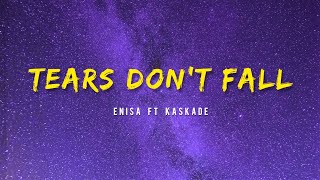 Enisa ft Kaskade  Tears Dont Fall [upl. by Drugge946]