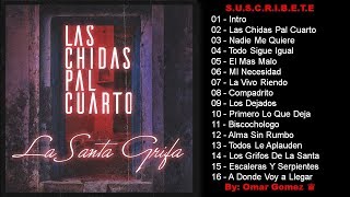 Santa Grifa  Albúm Las Chidas Pal Cuarto Completo  By Omar Gomez ♛ [upl. by Bledsoe]