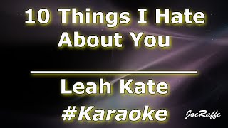 Leah Kate  10 Things I Hate About You Karaoke [upl. by Horodko]