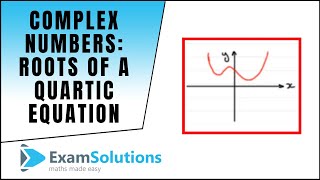 Complex Numbers  Roots of a quartic equation  ExamSolutions [upl. by Bijan952]