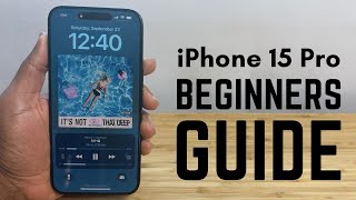 iPhone 15 Pro  Complete Beginners Guide [upl. by Aicilram940]