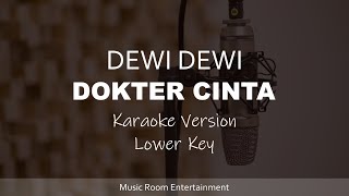 Dewi Dewi  Dokter Cinta Lower Key Karaoke Version [upl. by Irvine]