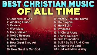 Best Christian Music of All Time ✝️ Worship Playlist  Praise and Worship [upl. by Anipsed]