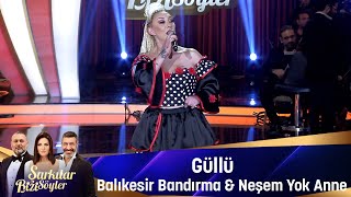 Güllü  BALIKESİR BANDIRMA amp NEŞEM YOK ANNE [upl. by Karol]