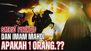 🔴APAKAH SATRIO PININGIT DAN IMAM MAHDI SATU ORANG⁉️ [upl. by Hebel617]