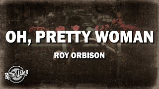 Roy Orbison  Oh Pretty Woman Lyrics [upl. by Faruq]