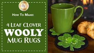 How to Make FourLeaf Clover Wooly Mug Rugs  a Shabby Fabrics Sewing Tutorial [upl. by Damahom]